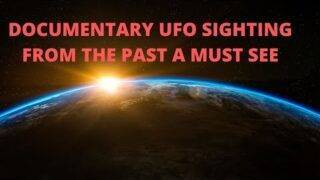 DOCUMENTARY UFO SIGHTINGS FROM THE PAST A MUST SEE